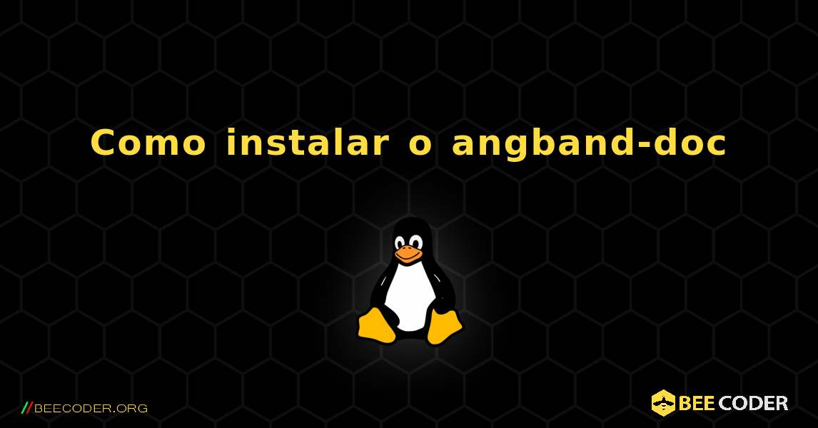 Como instalar o angband-doc . Linux