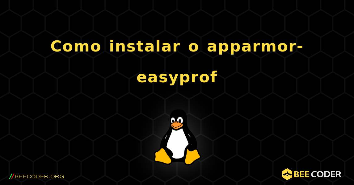 Como instalar o apparmor-easyprof . Linux