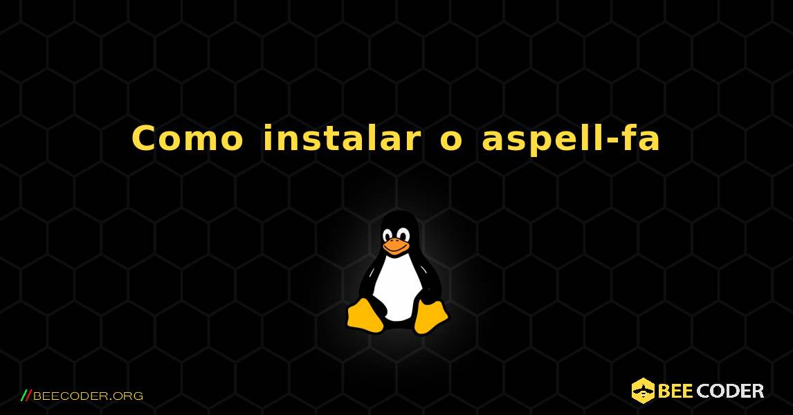 Como instalar o aspell-fa . Linux