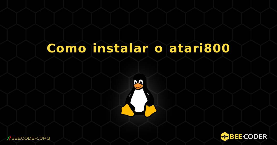 Como instalar o atari800 . Linux