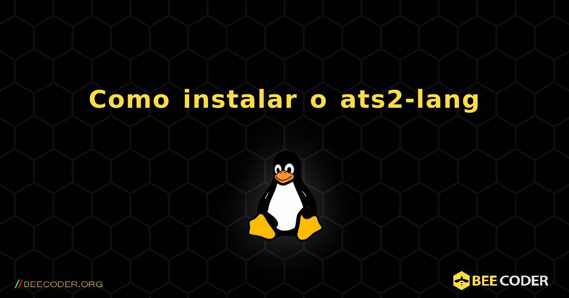 Como instalar o ats2-lang . Linux