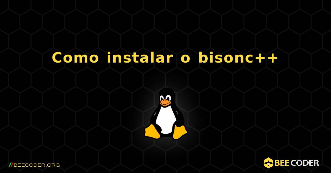 Como instalar o bisonc++ . Linux