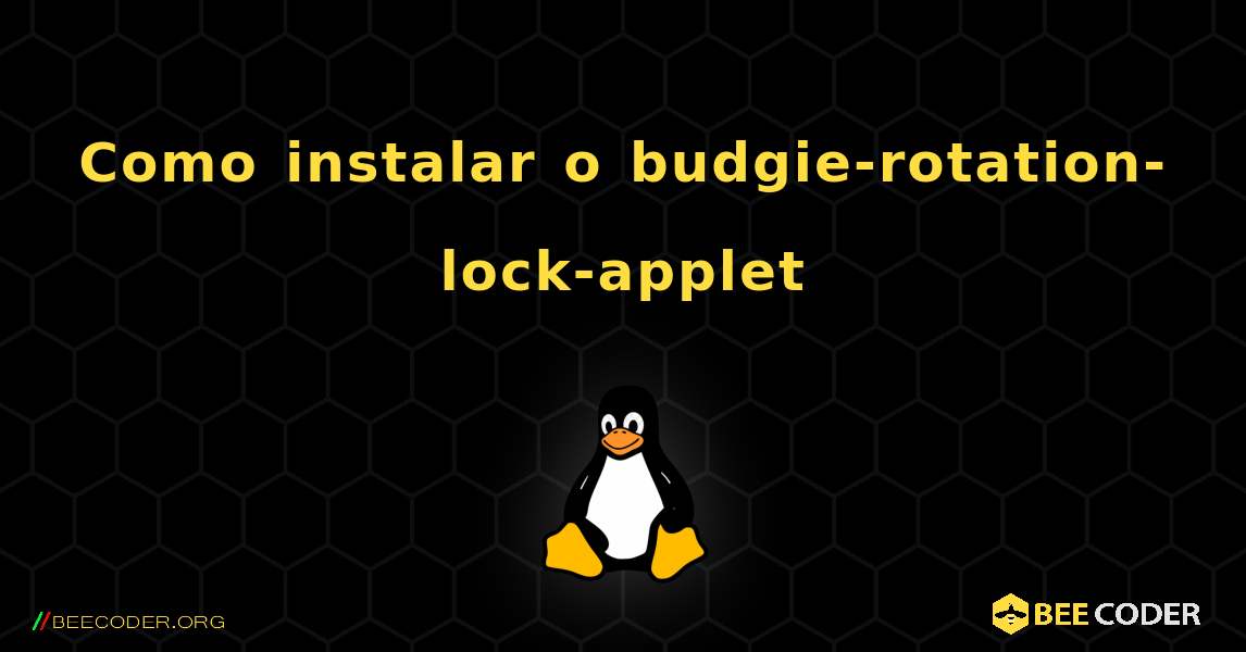 Como instalar o budgie-rotation-lock-applet . Linux