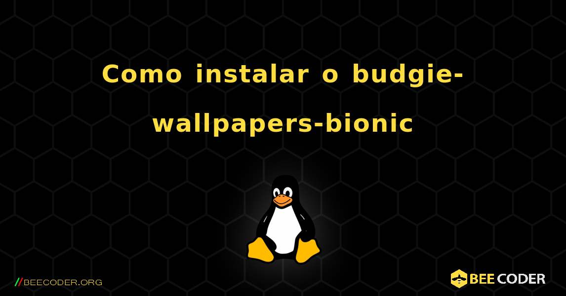 Como instalar o budgie-wallpapers-bionic . Linux
