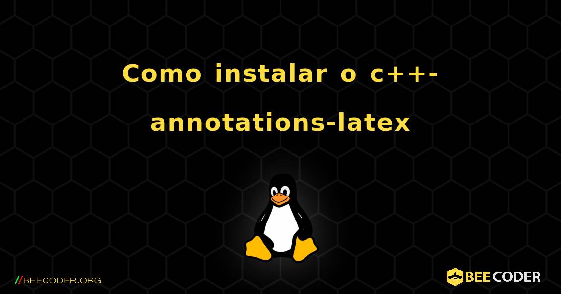 Como instalar o c++-annotations-latex . Linux