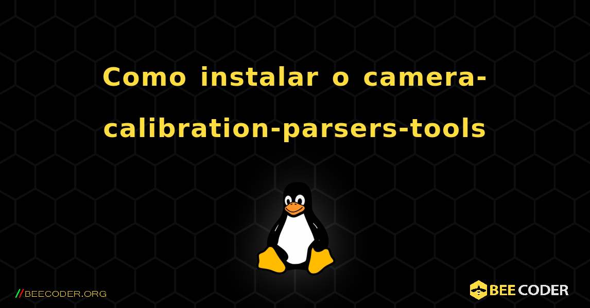 Como instalar o camera-calibration-parsers-tools . Linux