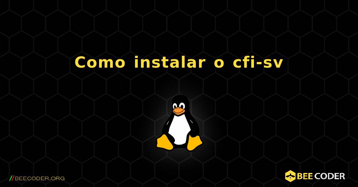 Como instalar o cfi-sv . Linux