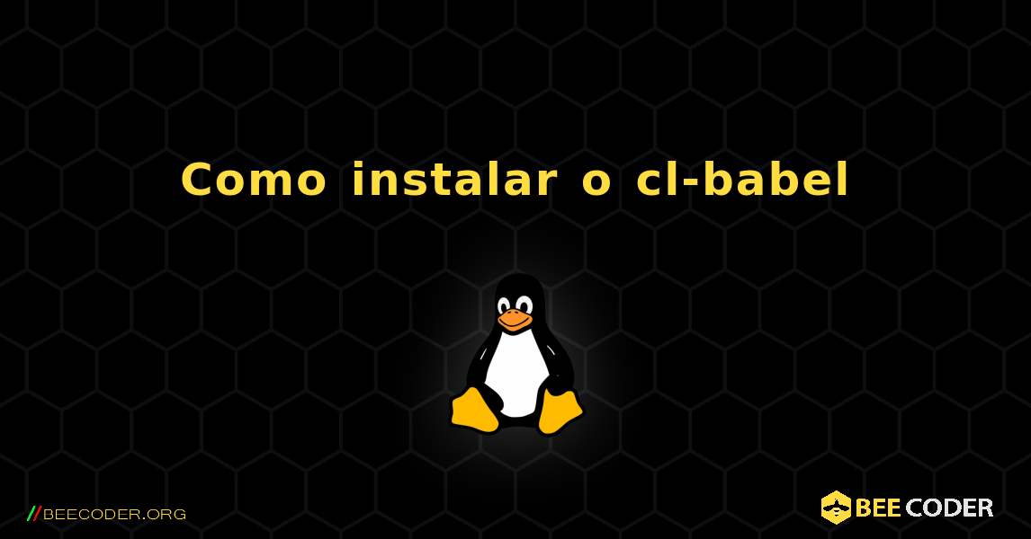 Como instalar o cl-babel . Linux