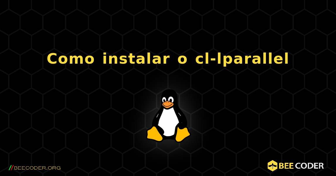 Como instalar o cl-lparallel . Linux