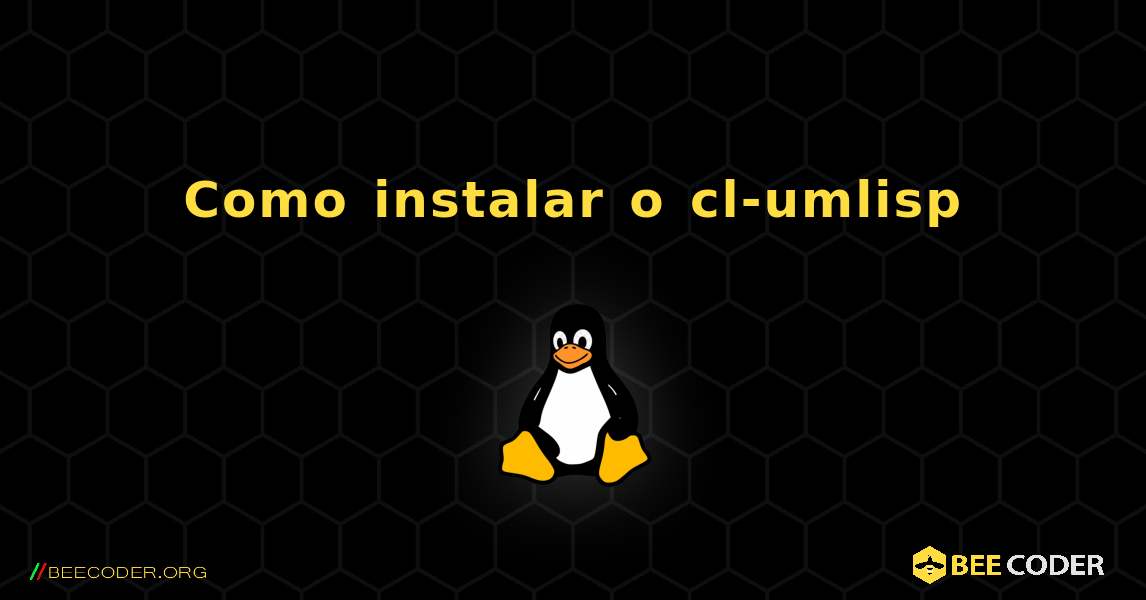 Como instalar o cl-umlisp . Linux