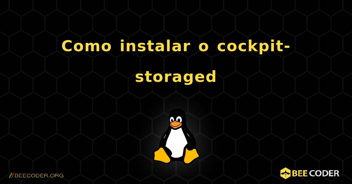 Como instalar o cockpit-storaged . Linux