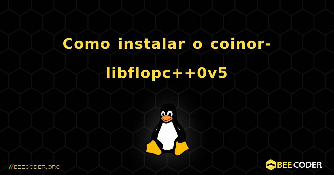 Como instalar o coinor-libflopc++0v5 . Linux