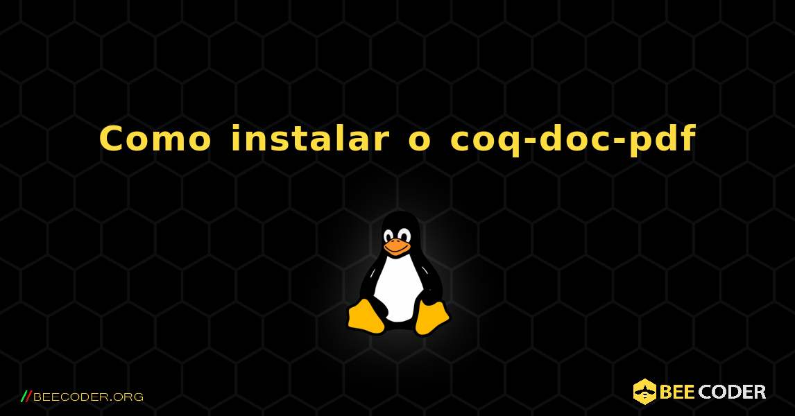 Como instalar o coq-doc-pdf . Linux