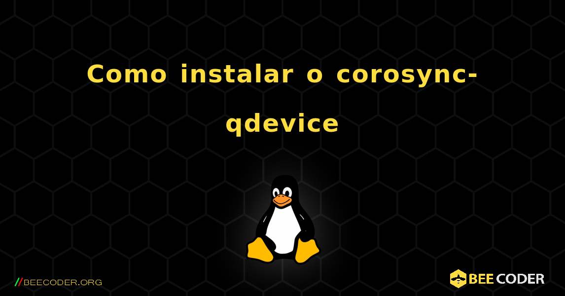 Como instalar o corosync-qdevice . Linux