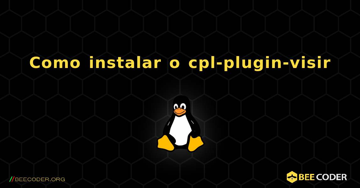 Como instalar o cpl-plugin-visir . Linux