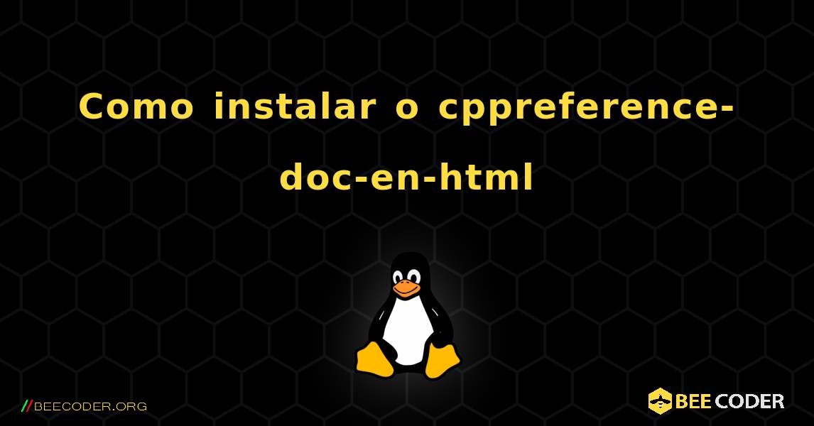 Como instalar o cppreference-doc-en-html . Linux