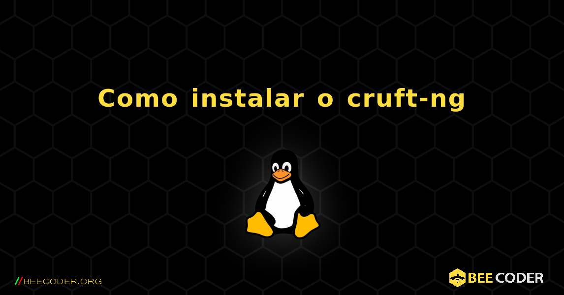 Como instalar o cruft-ng . Linux