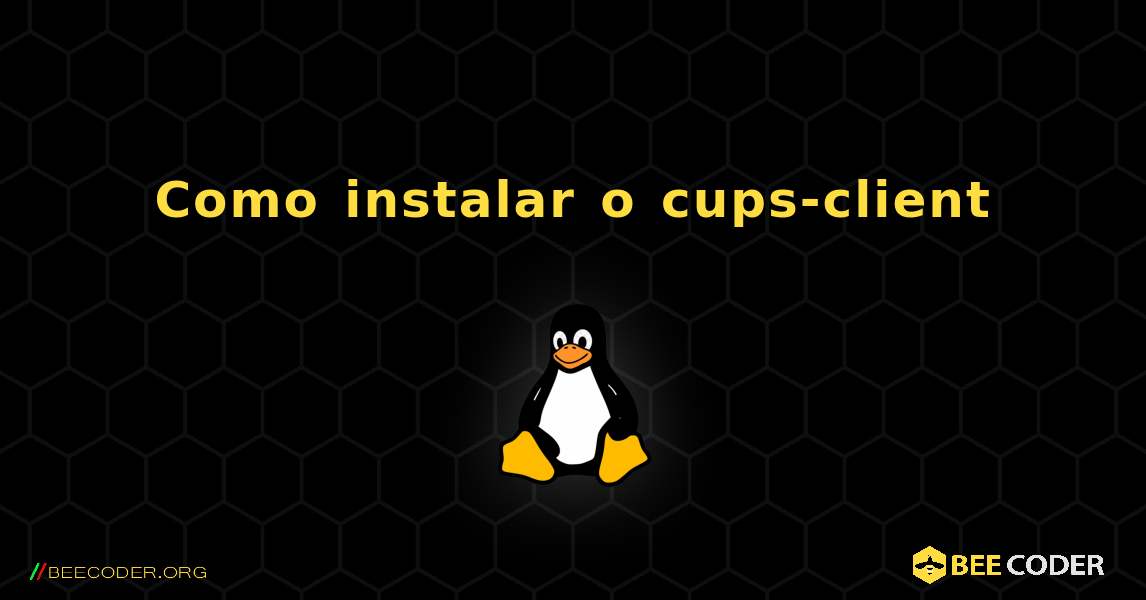 Como instalar o cups-client . Linux