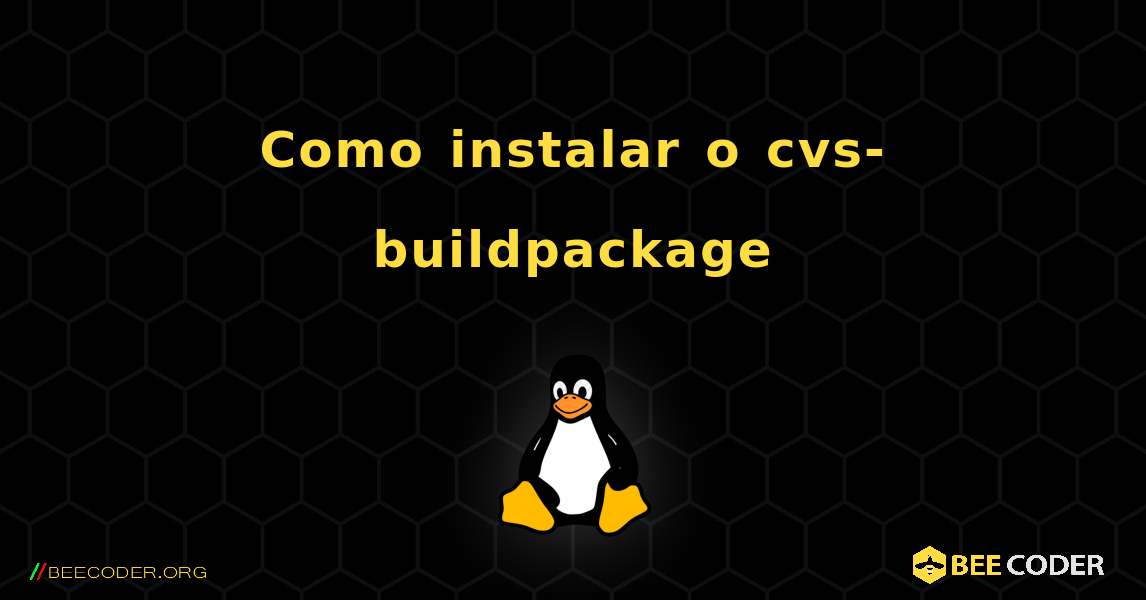 Como instalar o cvs-buildpackage . Linux