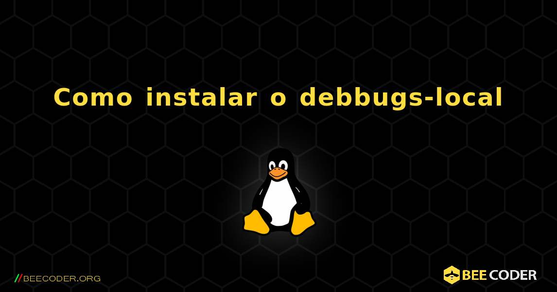 Como instalar o debbugs-local . Linux