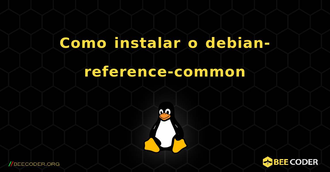 Como instalar o debian-reference-common . Linux