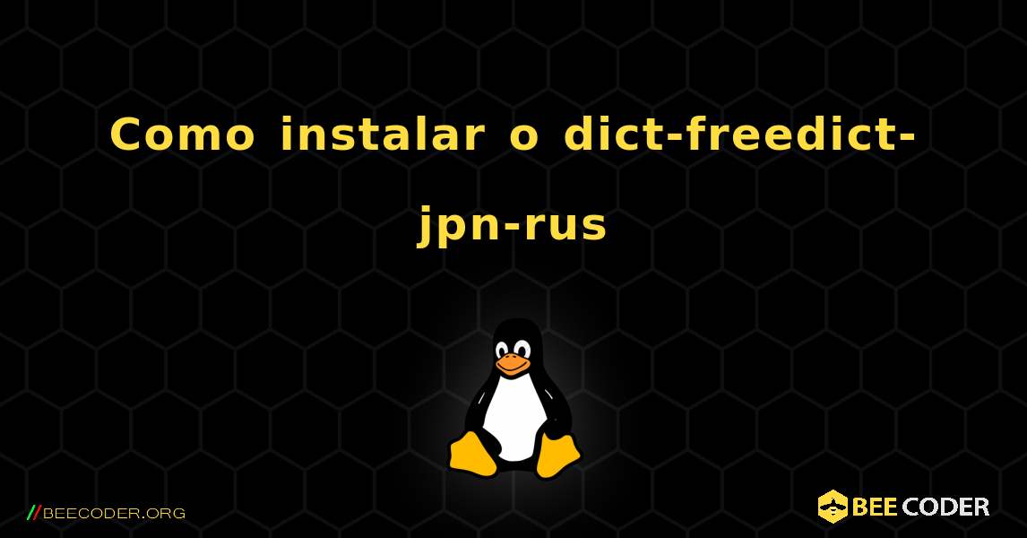 Como instalar o dict-freedict-jpn-rus . Linux