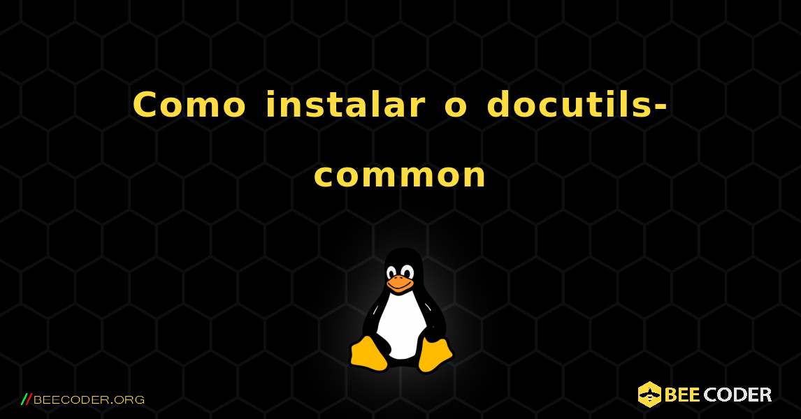 Como instalar o docutils-common . Linux
