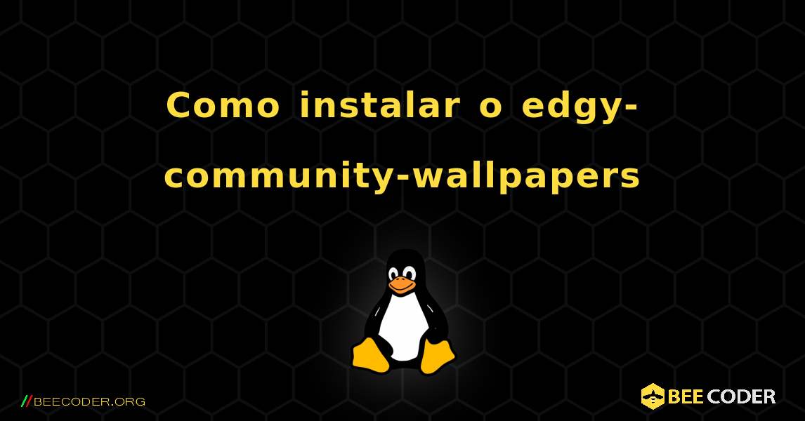 Como instalar o edgy-community-wallpapers . Linux