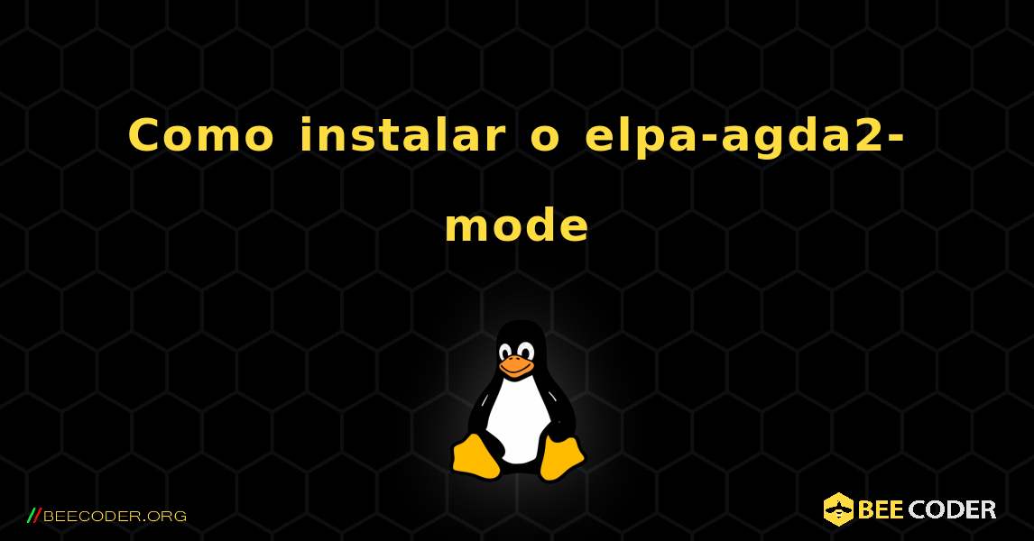 Como instalar o elpa-agda2-mode . Linux