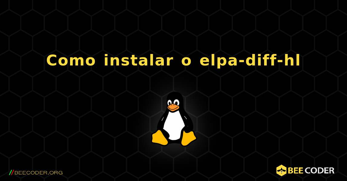 Como instalar o elpa-diff-hl . Linux