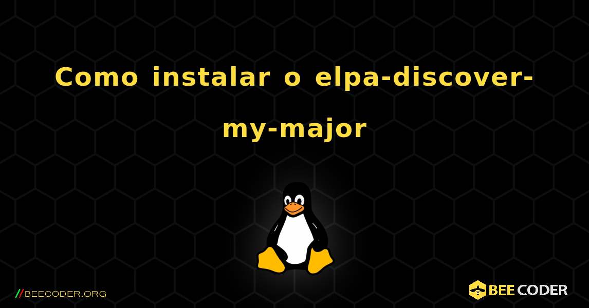 Como instalar o elpa-discover-my-major . Linux