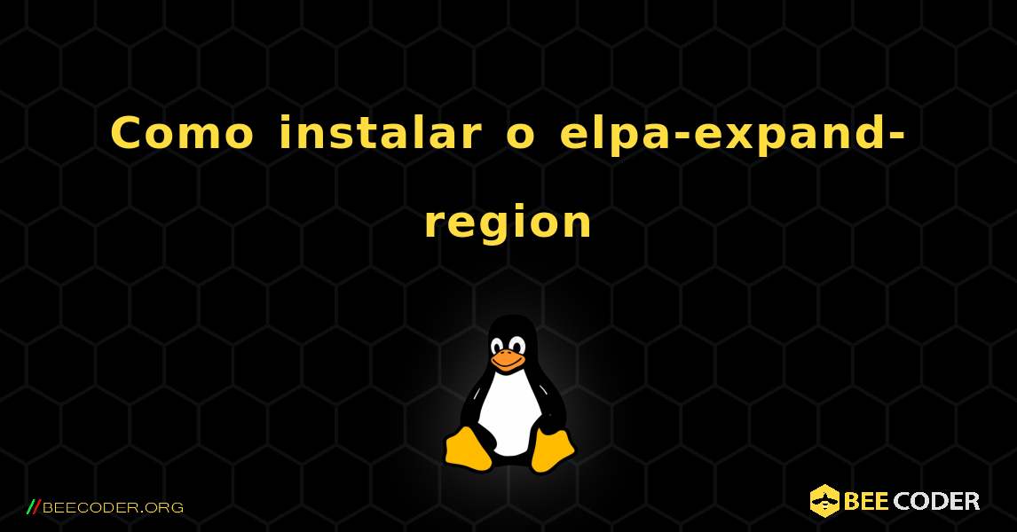 Como instalar o elpa-expand-region . Linux