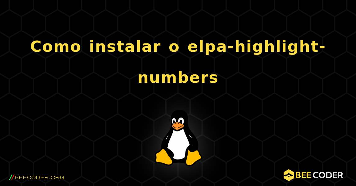 Como instalar o elpa-highlight-numbers . Linux