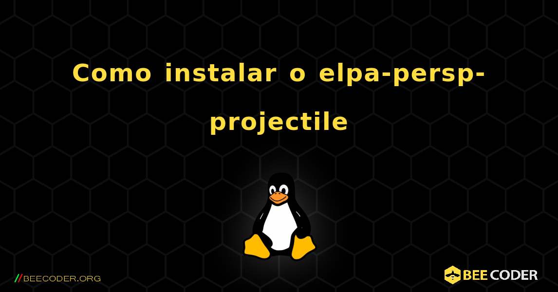 Como instalar o elpa-persp-projectile . Linux