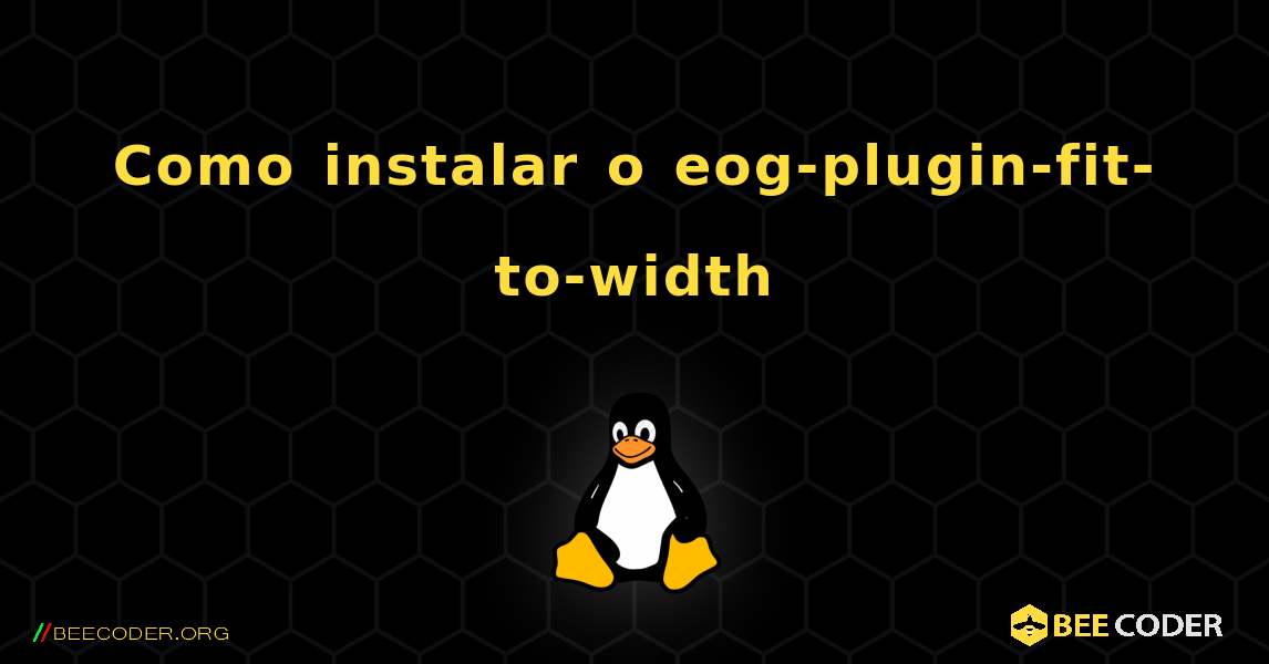 Como instalar o eog-plugin-fit-to-width . Linux