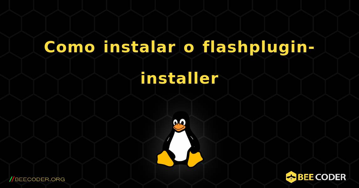Como instalar o flashplugin-installer . Linux