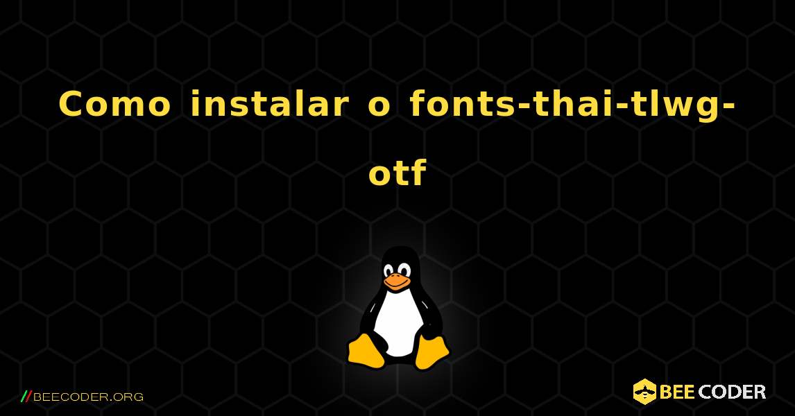Como instalar o fonts-thai-tlwg-otf . Linux