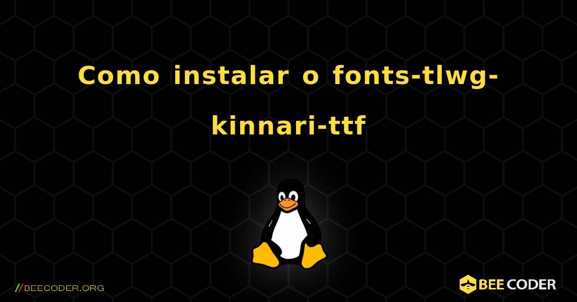 Como instalar o fonts-tlwg-kinnari-ttf . Linux