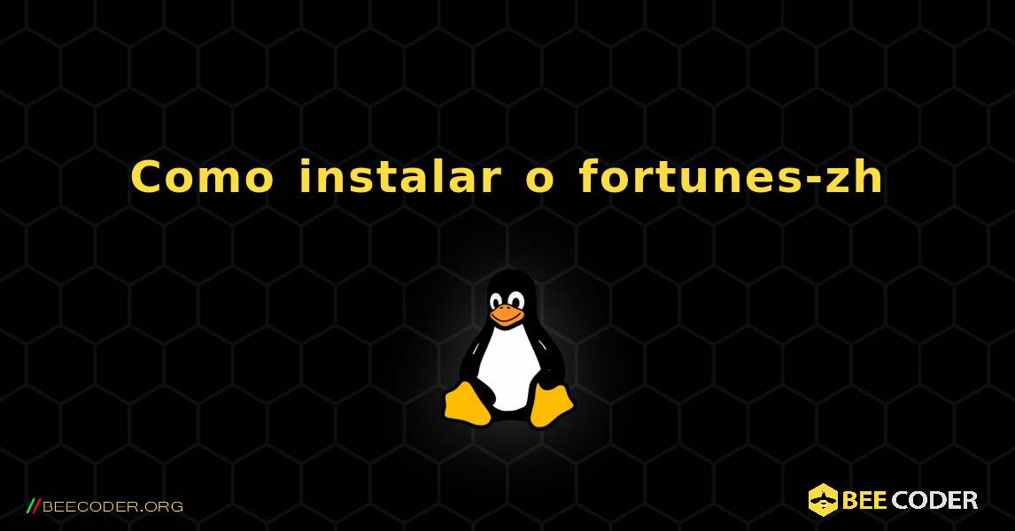 Como instalar o fortunes-zh . Linux