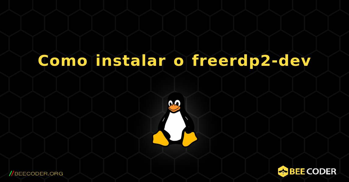 Como instalar o freerdp2-dev . Linux
