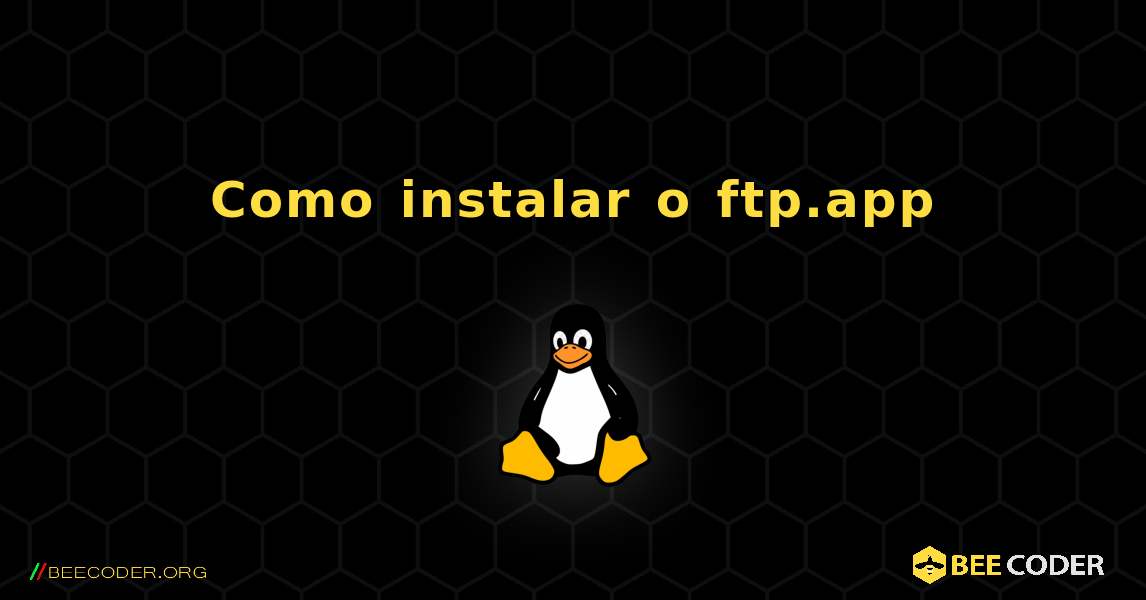 Como instalar o ftp.app . Linux
