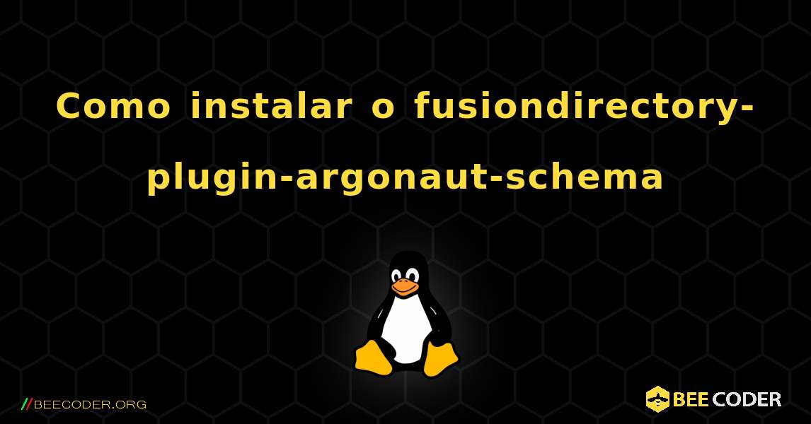 Como instalar o fusiondirectory-plugin-argonaut-schema . Linux