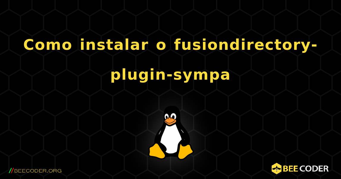 Como instalar o fusiondirectory-plugin-sympa . Linux