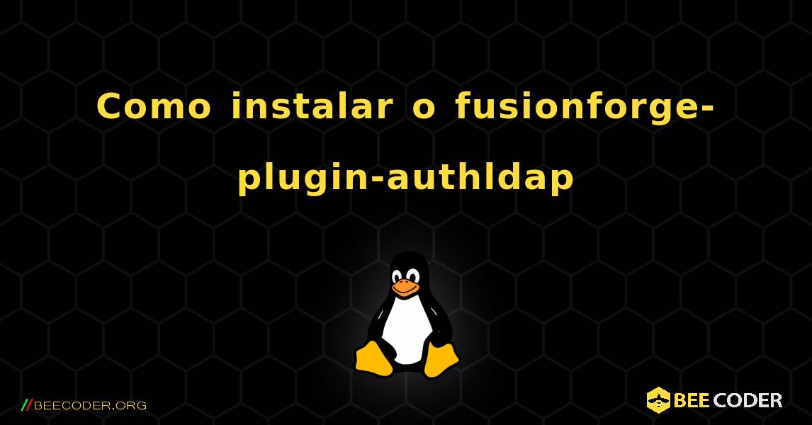 Como instalar o fusionforge-plugin-authldap . Linux