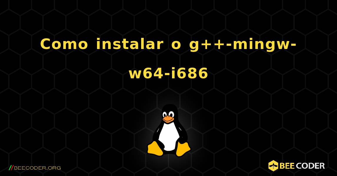 Como instalar o g++-mingw-w64-i686 . Linux