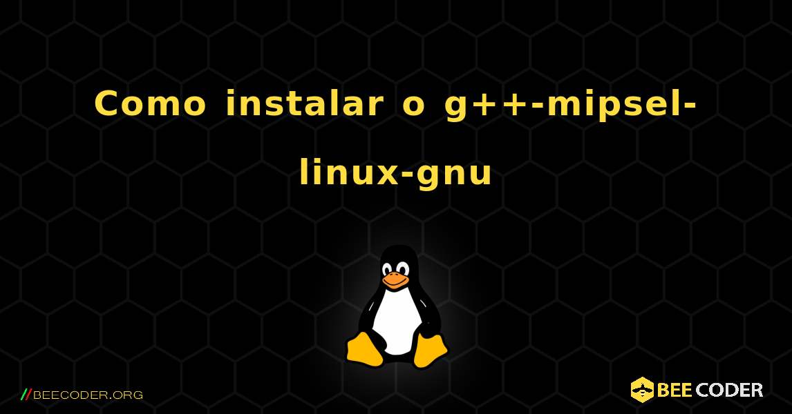 Como instalar o g++-mipsel-linux-gnu . Linux