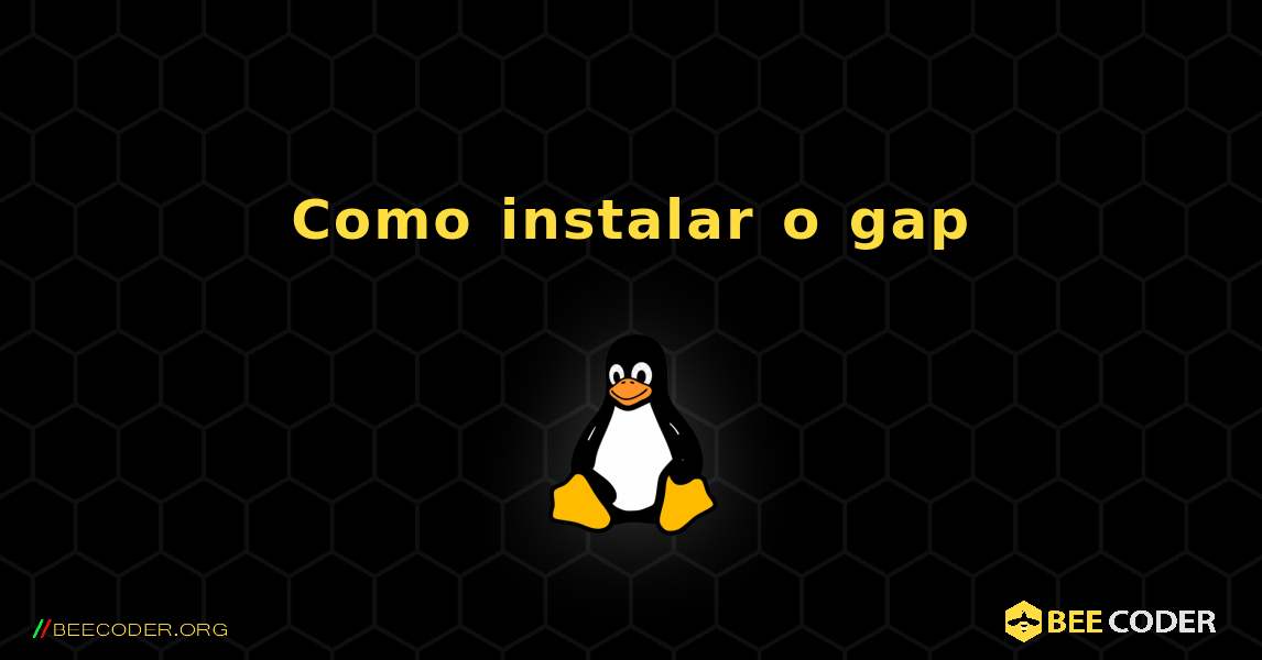 Como instalar o gap . Linux