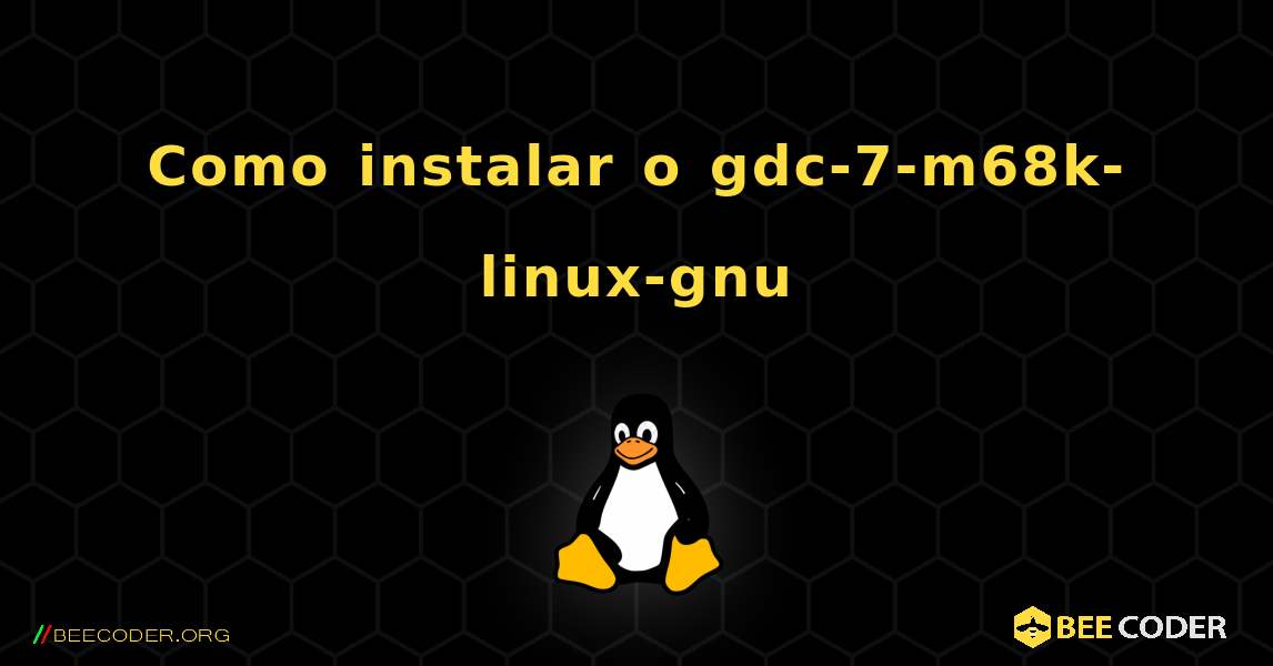 Como instalar o gdc-7-m68k-linux-gnu . Linux