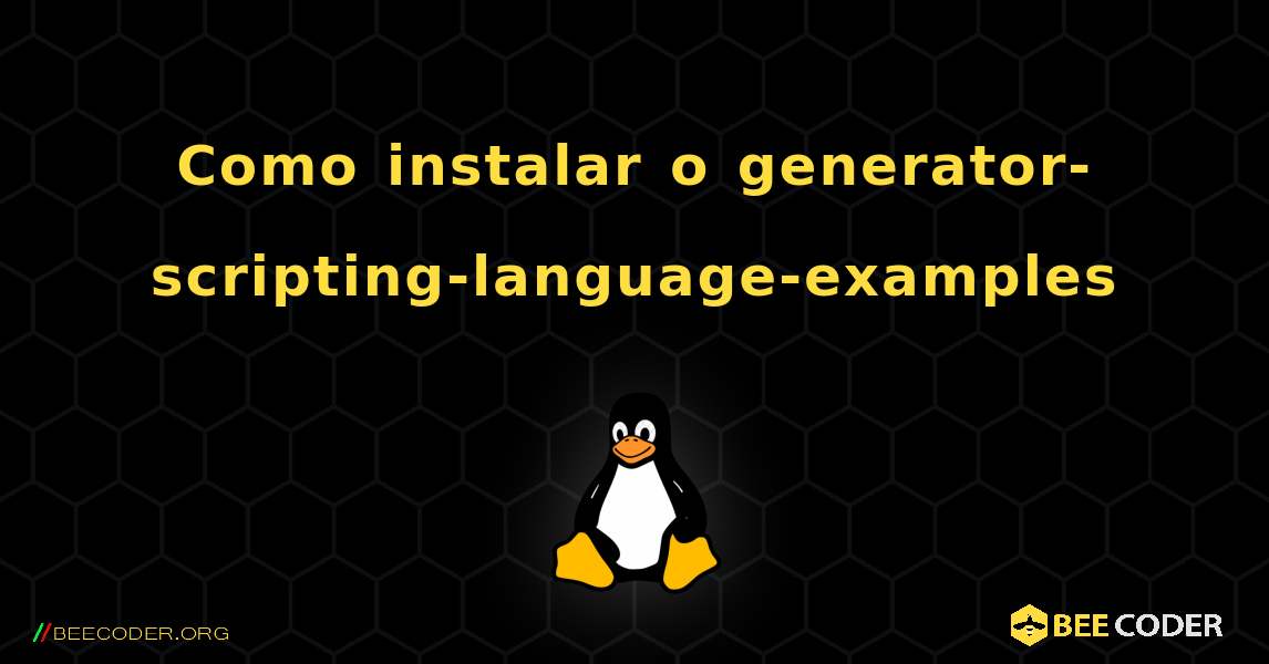 Como instalar o generator-scripting-language-examples . Linux