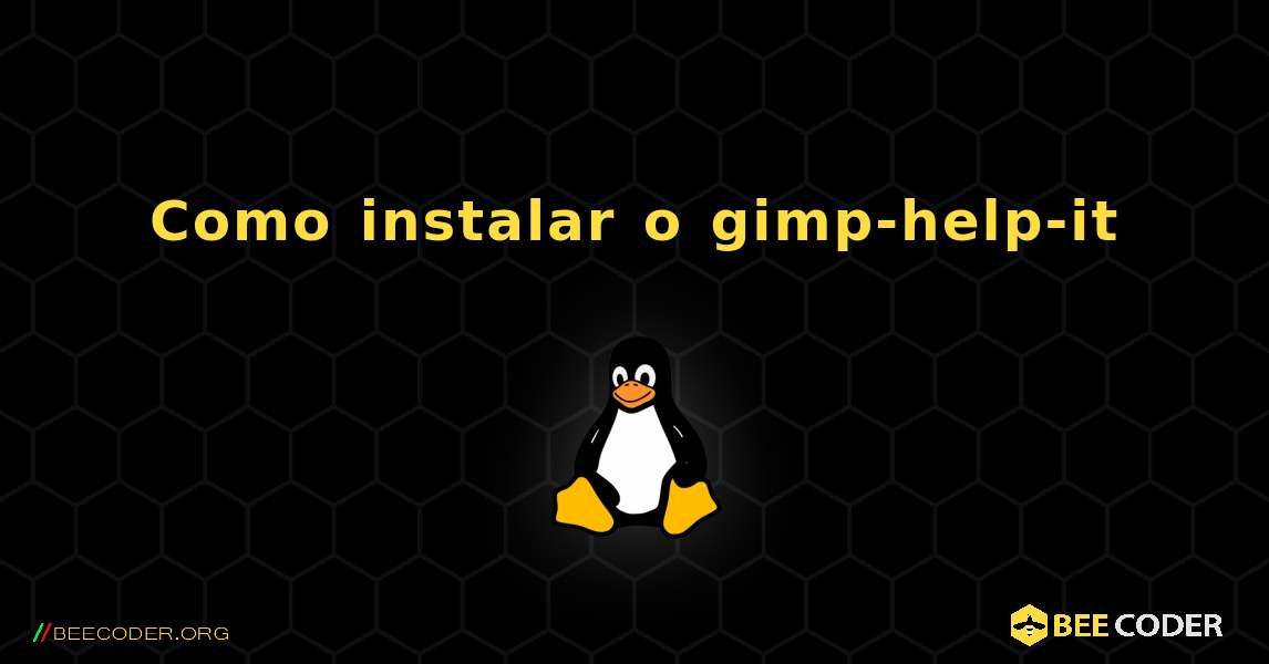 Como instalar o gimp-help-it . Linux